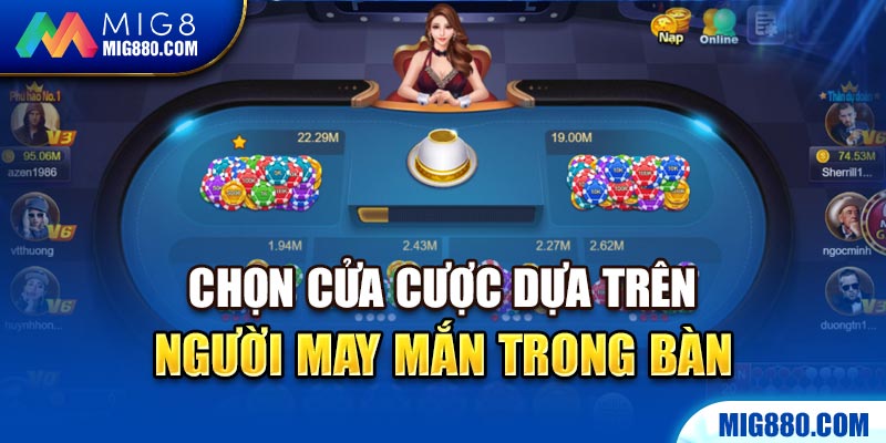 Chọn cửa cược dựa trên người may mắn trong bàn