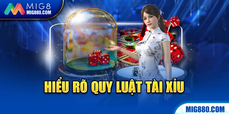 Hiểu rõ quy luật Tài Xỉu