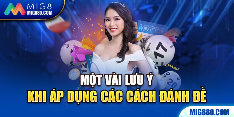 Một vài lưu ý khi áp dụng các cách đánh đề