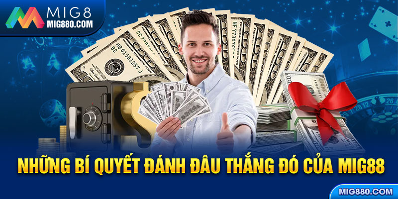 Những bí quyết đánh đâu thắng đó tại sảnh xổ số của mig88