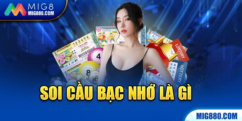 Soi cầu bạc nhớ