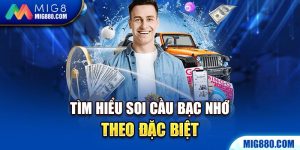 Tìm hiểu soi cầu bạc nhớ theo đặc biệt