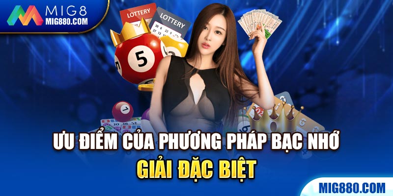 Ưu điểm của phương pháp bạc nhớ giải đặc biệt