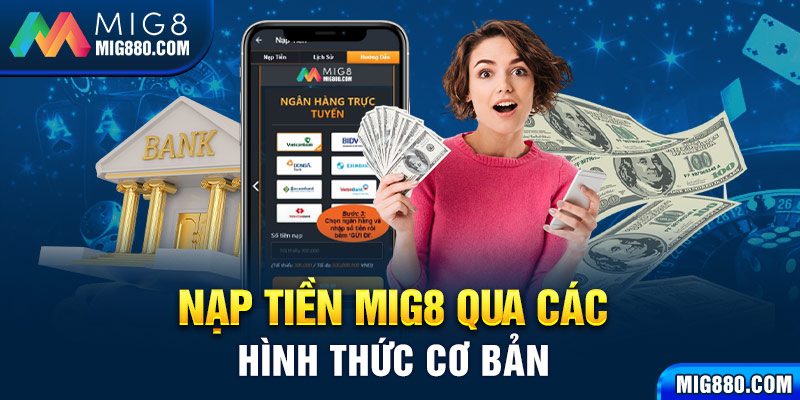 Nạp tiền Mig8 qua các hình thức cơ bản