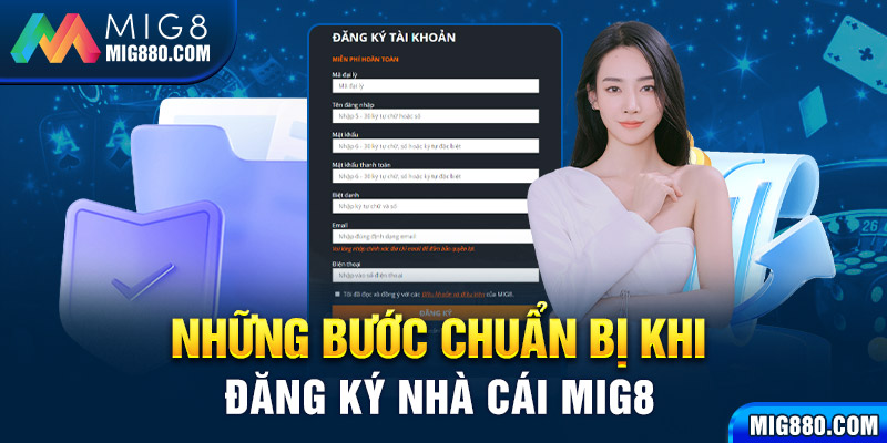 Những bước chuẩn bị cần thiết khi đăng ký nhà cái Mig8