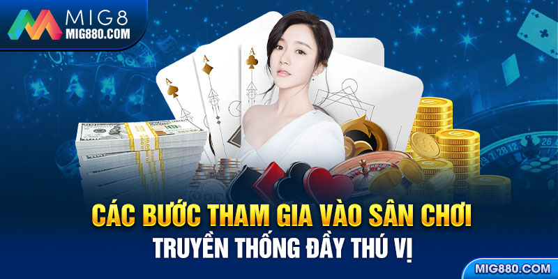 Các bước tham gia cơ bản vào sân chơi truyền thống đầy thú vị